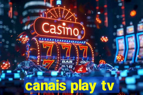 canais play tv